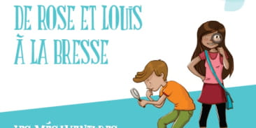 Jeu de piste les aventures de Rose et Louis à La Bresse